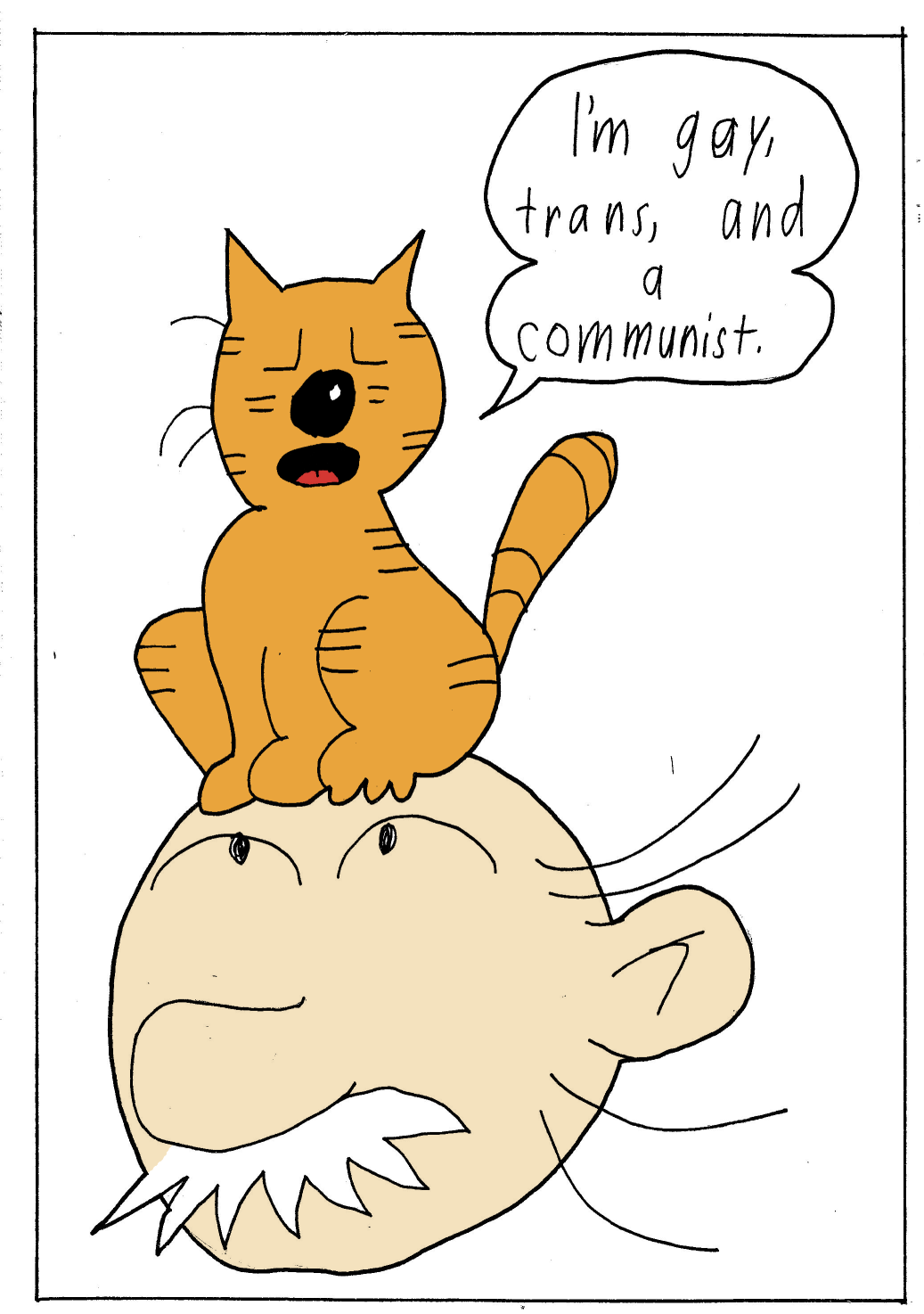 Catherine looks directly at the camera and says, I'm gay, trans, and a communist.